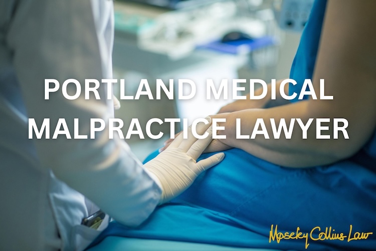 Portland Medical Malpractice Lawyer