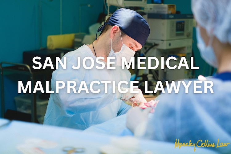 San Jose Medical Malpractice Lawyer