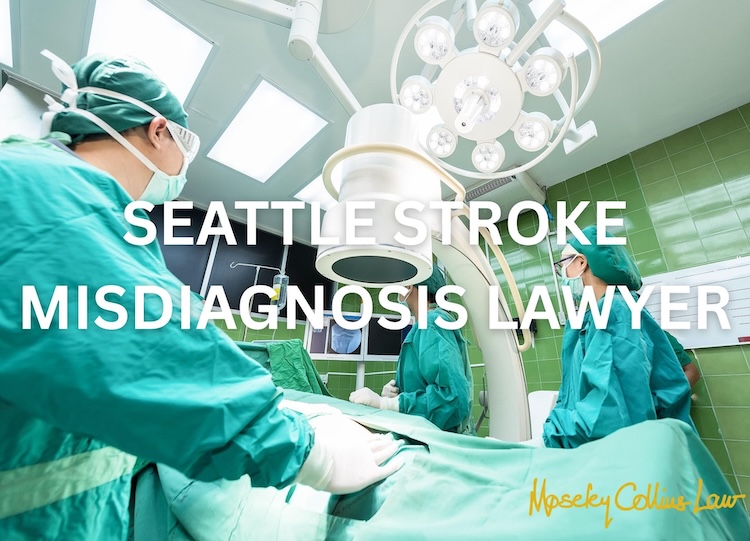 Seattle Stroke Misdiagnosis Lawyer
